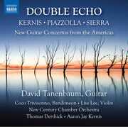 Double Echo - New Guitar Concertos from the Americas , David Tanenbaum