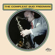 The Compleat Bud Freeman , Bud Freeman
