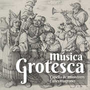 Musica Grotesca , Capella de Ministrers