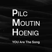 You Are the Song , Pilc Moutin Hoenig
