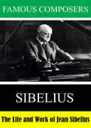 Famous Composers: The Life and Work of Jean Sibelius 