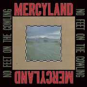 No Feet On The Cowling , Mercyland