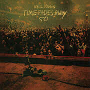 Time Fades Away (50th Anniversary Edition) , Neil Young