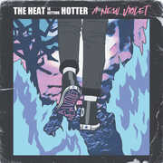 The Heat Is Getting Hotter , A New Violet