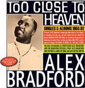 Too Close To Heaven: Singles & Albums 1953-62 , Alex Bradford
