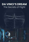 Da Vinci's Dream: The Secrets Of Flight