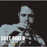 Live In Japan 1986 Sendai Vol. 2 - Remastered [Import] , Chet Baker