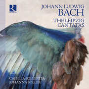 Johann Ludwig Bach: The Leipzig Cantatas , Capella Sollertia