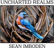 Uncharted Realms , Sean Imboden