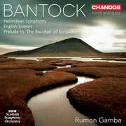 Bantock: Orchestral Works , BBC Scottish Symphony Orchestra