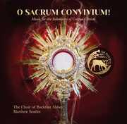 O sacrum convivium!: Music for the Solemnity of Corpus Christi , Buckfast Abbey Choir