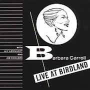 Barbara at Birdland , Barbara Carroll