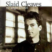 No Angels Know , Slaid Cleaves