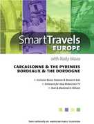 Smart Travels Europe With Rudy Maxa: Carcassonne and ThePyrenees / Bordeaux and the Dordogne , Rudy Maxa