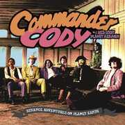 Strange Adventures On Planet Earth , Commander Cody