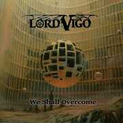 We Shall Overcome , Lord Vigo