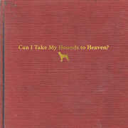 Can I Take My Hounds To Heaven , Tyler Childers
