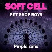 Purple Zone , Soft Cell & Pet Shop Boys