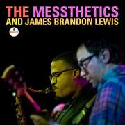 The Messthetics and James Brandon Lewis , Messthetics and James Brandon Lewis
