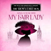 Performing Songs and Music from My Fair Lady , West End Orchestra & Singers