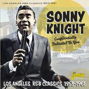 Confidentially Dedicated To You: Los Angeles R&B Classics 1953-1961 [Import] , Sonny Knight
