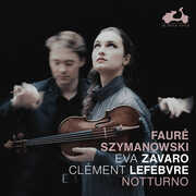 Faure & Szymanowski: Notturno , Eva Zavaro