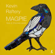 Magpie - Solo & Chamber Works by Kevin Raftery , Richard Benjafield