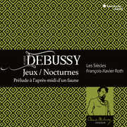 Debussy: Jeux. Nocturnes, Prelude A L'Apres-Midi D'Un Faune , Les Siecles
