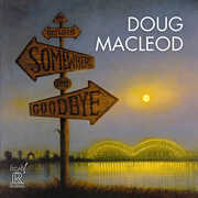 Between Somewhere and Goodbye , Doug MacLeod