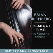 It's About Time: The Acoustic Project , Brian Bromberg