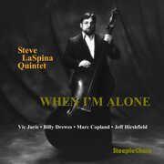 When I'm Alone , Steve LaSpina