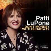 Don't Monkey With Broadway , Patti LuPone