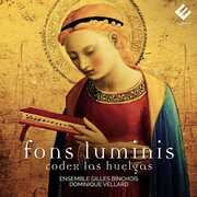 Fons Luminis - Codex Las Huelgas , Ensemble Gilles Binchois