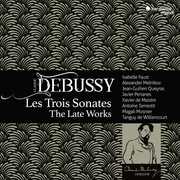 Debussy: Les Trois Sonatas - The Late Works , Isabelle Faust