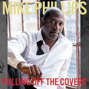 Pulling Off The Covers , Mike Phillips