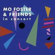 Mo Foster & Friends In Concert [Import] , Mo Foster