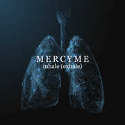 Inhale (Exhale) , MercyMe