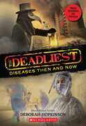 The Deadliest Diseases Then and Now: The Deadliest 