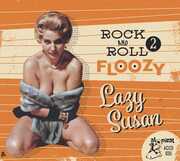 Rock And Roll Floozy 2: Lazy Susan (Various Artists) , Various Artists