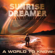 A World To Know [Import] , Sunrise Dreamer