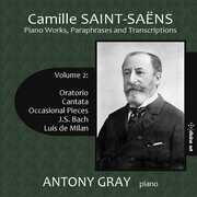 Piano Works Paraphrases & Transcriptions 2 , Antony Gray