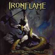 Where Madness Dwells , Ironflame