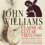 Classical Guitar Virtuoso: Early Years 1958-61 , John Williams