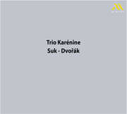 Suk - Dvorak , Trio Karenine