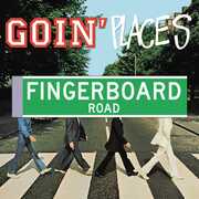 Fingerboard Road , Goin' Places