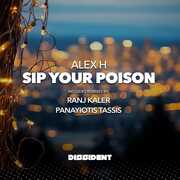 Sip Your Poison , Alex H