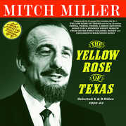 The Yellow Rose Of Texas: Selected A And B Sides 1950-62 , Mitch Miller