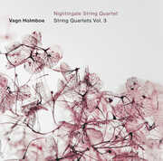 Holmboe: String Quartets, Vol. 3