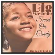 Sweet On Candy: Best Of 1953-61 , Big Maybelle