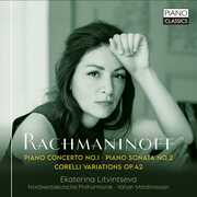 Rachmaninoff: Piano Concerto No. 1; Piano Sonata No. 2; Corelli Variations, Op. 42 , Ekaterina Litvintseva